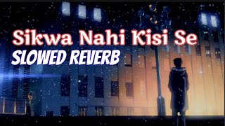 Sikwa Nahi Kisi Se | (Slowed Reverb) Lofi Mix | Lofi Slowed Reverb | Old is Gold | Music Junction