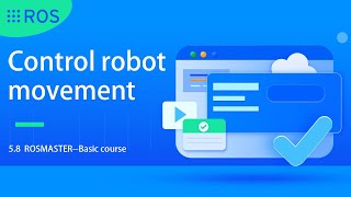 5.8 [ROSMASTER--Basic course]---Control robot movement