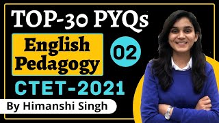 Top-30 English Pedagogy PYQs for CTET-2021 | By Himanshi Singh | Class-02