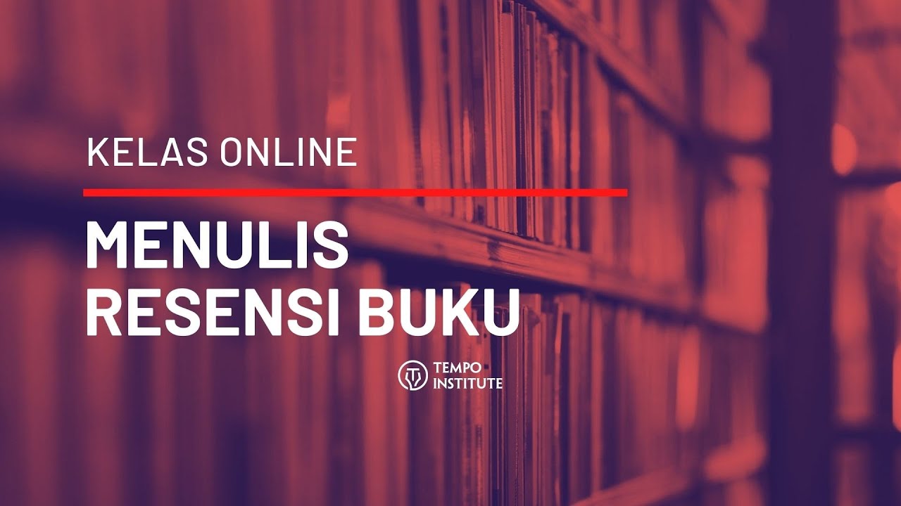 Menulis Resensi Buku - Kelas Tanpa Batas [Teaser] - YouTube