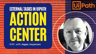 How to use UiPath Action Center - External Actions tutorial