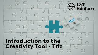 Introduction to TRIZ | A Powerful Tool for Creative Problem Solving | Webinar by L&T EduTech