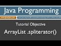 Learn Java Programming - ArrayList spliterator Method Tutorial