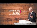 Chosen by God, Third Part (1 Peter 1:2) – John MacArthur