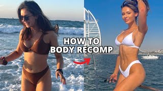 HOW TO BODY RECOMP | Lose Fat, Gain Muscle Step By Step