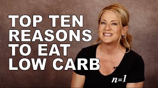 Top Ten Reasons to Eat Low Carb (Keto, Ketovore, Carnivore, NSNG, LCHF)