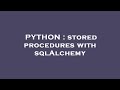 PYTHON : stored procedures with sqlAlchemy