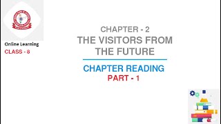 Class 8  English Literature:  Chapter - 2: The Visitors from the Future | Part - 1 | Chapter Reading