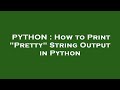 PYTHON : How to Print 