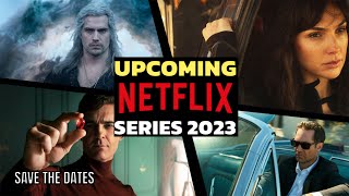 Top 10 Most Anticipated Upcoming Netflix series of 2023