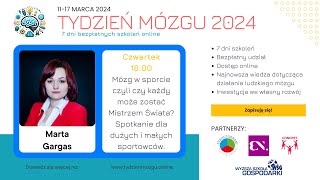 Mózg w sporcie czyli czy każdy może zostać Mistrzem Świata? - Marta Gargas [TM24 D4]