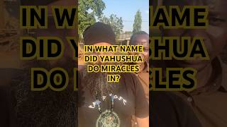 WHAT NAME DID YAHUSHUA DO MIRACLES IN? #yeshua #yahusha #god #yah #hebrew #jesus #faith #christian