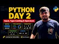 Python Input, Type Casting & Operators for Beginners | Day 2 Practice Journey | NexForgeAI