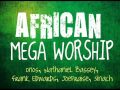 Nigerian Gospel Music - African Mega Worship 2016