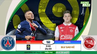 Trực Tiếp PSG vs Reims  - Bình Luận Giải Bóng Pháp Ligue 1 - 24/1/2022
