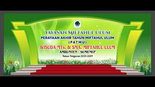 Perayaan Akhir Tahun MIFTAHUL ULUM [ PATMU ] Wisuda MTs. & SMA MIFTAHUL ULUM