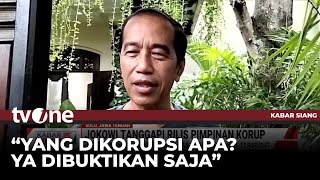 Tanggapi Rilis Pimpinan Korup, Jokowi: Banyak Banyak Tuduhan Tanpa Bukti | Kabar Siang tvOne