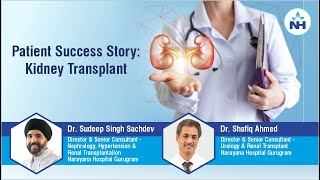 Patient Success Story | Kidney Transplantation | Dr. Shafiq Ahmed \u0026 Dr. Sudeep Singh Sachdev