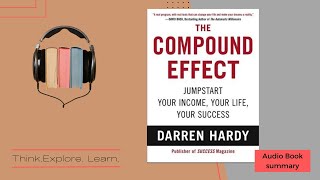 The Compound Effect Book Summary - Darren Hardy