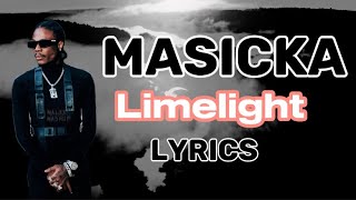 Masicka - Limelight (Lyrics)