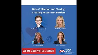 Global ARCH 2024 Virtual Summit: Data Collection and Sharing: Creating Access Not Barriers