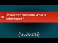 JavaScript Question: What is Inheritance?