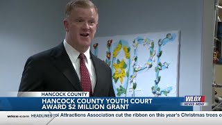 Hancock County Youth Court awarded grant worth $2 million to enhance family treatment court