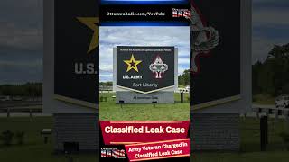 Army Veteran Charged in Classified Leak Case | Whistleblower or Security Threat?