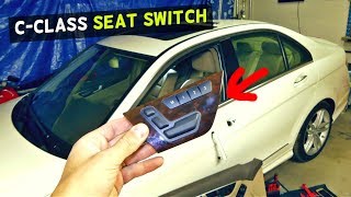 MERCEDES W204 SEAT SWITCH REMOVAL REPLACEMENT C250 C300 C350 C200 C180