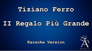 Tiziano Ferro - Il Regalo Più Grande (KARAOKE)