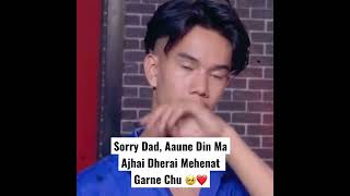 Sorry Dad, Aaune Din Ma Ajhai Dherai Mehenat Garnechu 🥺❤️