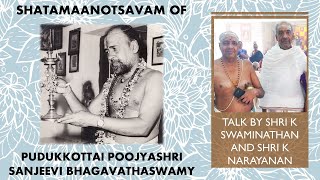 Shatamaanotsavam Series 27 - Talk by Shri K Swaminathan and Shri K Narayanan