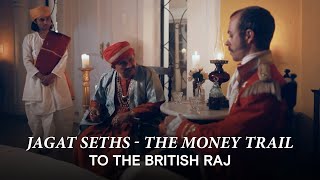 Did The Jagat Seths Really Open The Door For The British Raj?