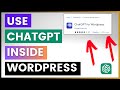 How To Use ChatGPT Inside WordPress? [in 2025]