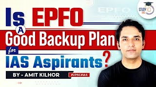 Is EPFO a Good Backup Plan for IAS aspirants? | UPSC | StudyIQ IAS