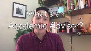 What is an Academic Advisor?