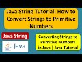Java String Tutorial: How to Convert Strings to Primitive Numbers | Java Tutorial