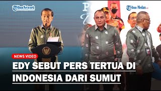 Pidato Depan Presiden Jokowi, Edy Rahmayadi Sebut Pers Tertua di Indonesia dari Sumatera Utara