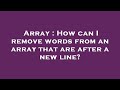 Array : How can I remove words from an array that are after a new line?