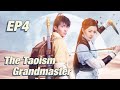 [Costume Fantasy] The Taoism Grandmaster EP4 | Starring: Thomas Tong, Wang Xiuzhu | ENG SUB