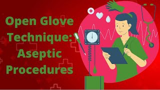 Open Glove Technique Aseptic Procedures