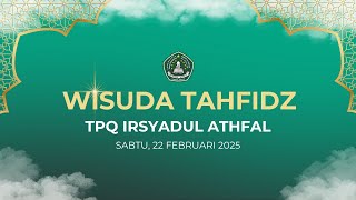 WISUDA TAHFIDZ TPQ IRSYADUL ATHFAL