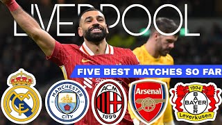 LIVERPOOL | FIVE BEST MATCHES SO FAR • under Arne Slot • 2024/25