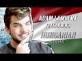 Adam Lambert interview 2015 – The Original High, learning Hungarian / Adam Lambert magyarul tanul