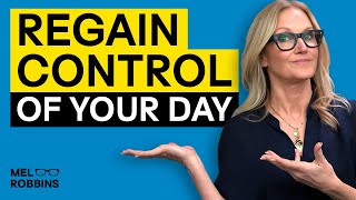 A More Strategic Approach to Managing Your Daily Life Without Succumbing to Overwhelm | Mel Robbins