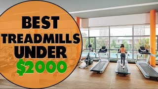 Best Treadmills Under $2000: The Best Ones (Our Top-Rated Picks)