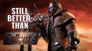 Why Fallout New Vegas is STILL Better Than Fallout 4
