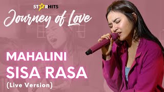 MAHALINI - SISA RASA (LIVE AT JOURNEY OF LOVE)