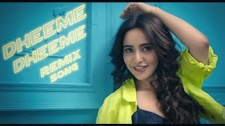 Dheeme Dheeme (REMIX) Tony Kakkar ft | Neha Sharma New DJ Song