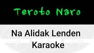 Ao song  Na Alidak Lenden  Teroto Naro karaoke